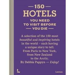 150 Hotels You Need To Visit Before You Die