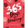 365 Days Of Drawing : Sketch And Paint Your Way Through The Creative Year