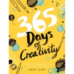 365 Days Of Creativity : Inspire Your Imagination With Art Every Day