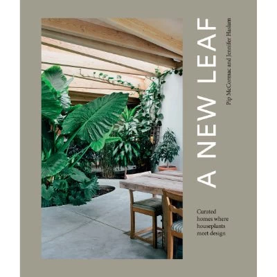 A New Leaf : Curated Houses Where Plants Meet Design 3 A New Leaf : Curated Houses Where Plants Meet Design