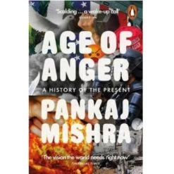 Age Of Anger: A History Of The Present
