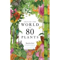 Around The World In 80 Plants