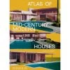 Atlas Of Mid-Century Modern Houses (Classic Format) 1 Atlas Of Mid-Century Modern Houses (Classic Format) -Record Store atlas of mid century modern houses classic format 323483 600x
