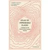 Atlas Of Improbable Places: A Journey To The World's Most Unusual Corners (Paperback) -Record Store atlasimprob 600x