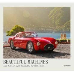 Beautiful Machines : The Era Of The Elegant Sports Car