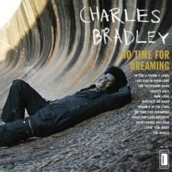 Bradley, Charles - No Time For Dreaming (Vinyl)