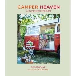 Camper Heaven : Van Life On The Open Road (Hardback)