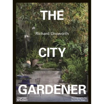 City Gardener : Contemporary Urban Gardens 3 City Gardener : Contemporary Urban Gardens