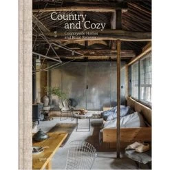Country And Cozy: Countryside Homes & Rural Retreats