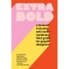 Extra Bold : A Feminist, Inclusive, Anti-Racist, Nonbinary Field Guide For Graphic Designers -Record Store extrabold 600x