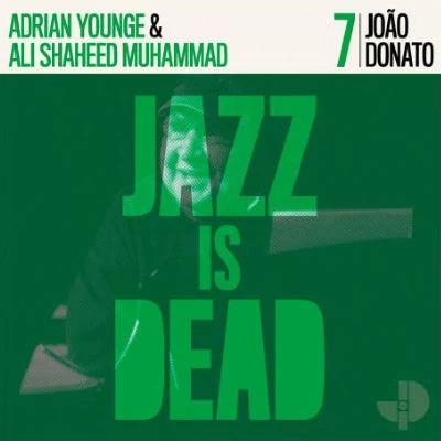 Younge, Adrian & Ali Shaheed Muhammad - Joao Donato: Jazz Is Dead 7 (Vinyl) 3 Younge, Adrian & Ali Shaheed Muhammad - Joao Donato: Jazz Is Dead 7 (Vinyl)